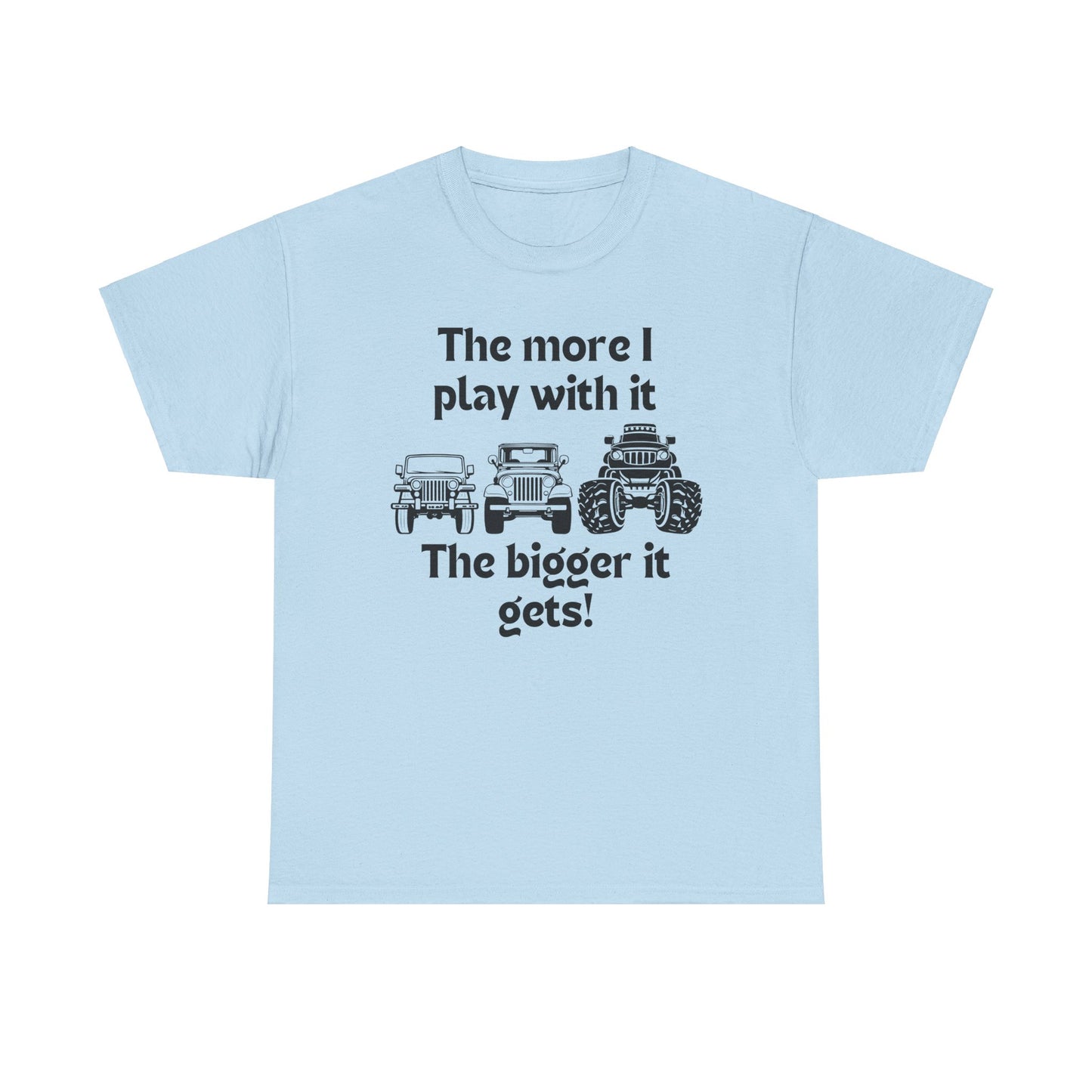 The More I Play with it the Bigger it Gets Heavy Cotton Tee