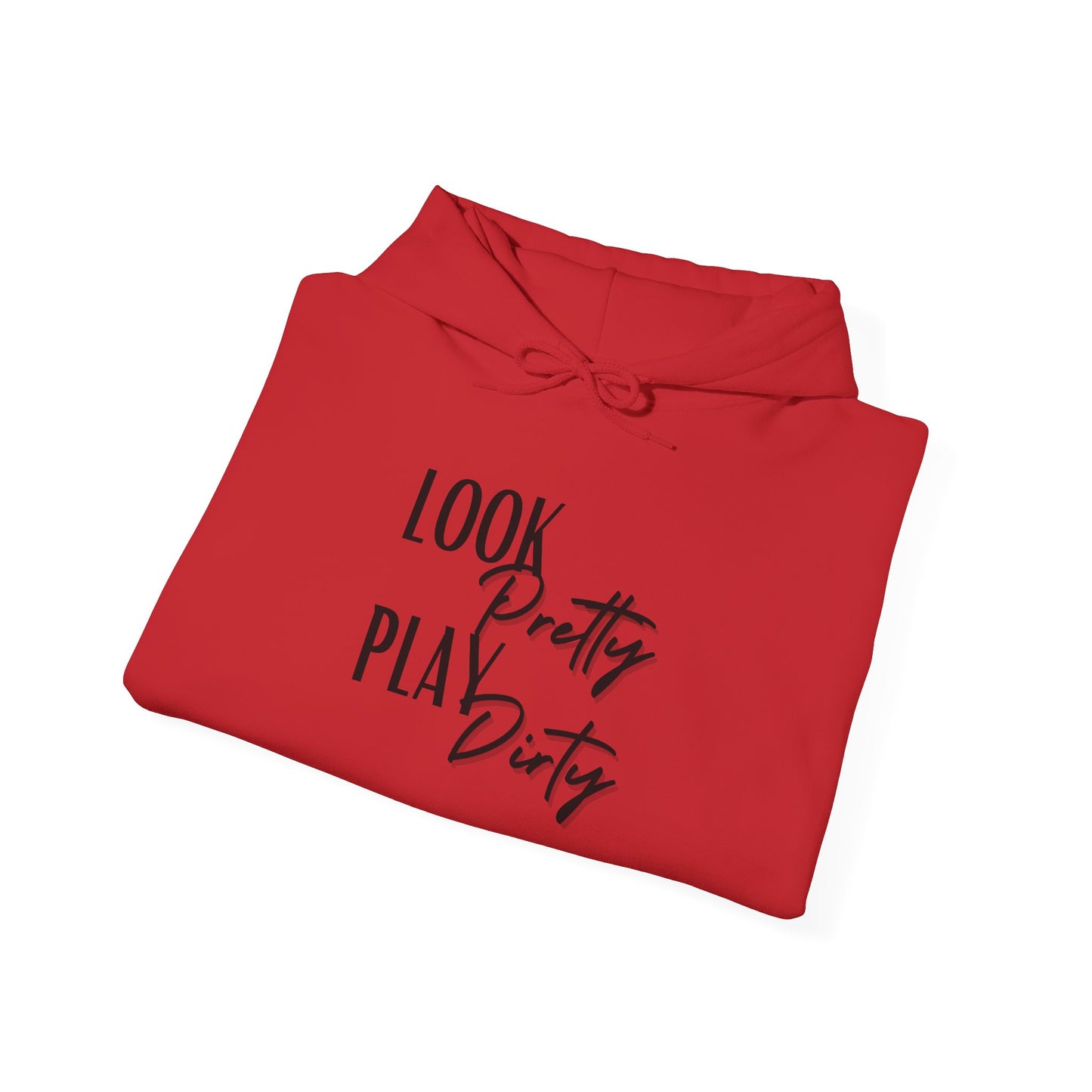 Look Pretty Play Dirty Hoodie
