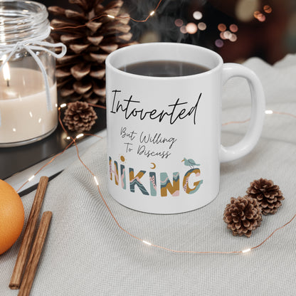 Introverted But Willing to Discuss Hiking Ceramic Mug 11oz