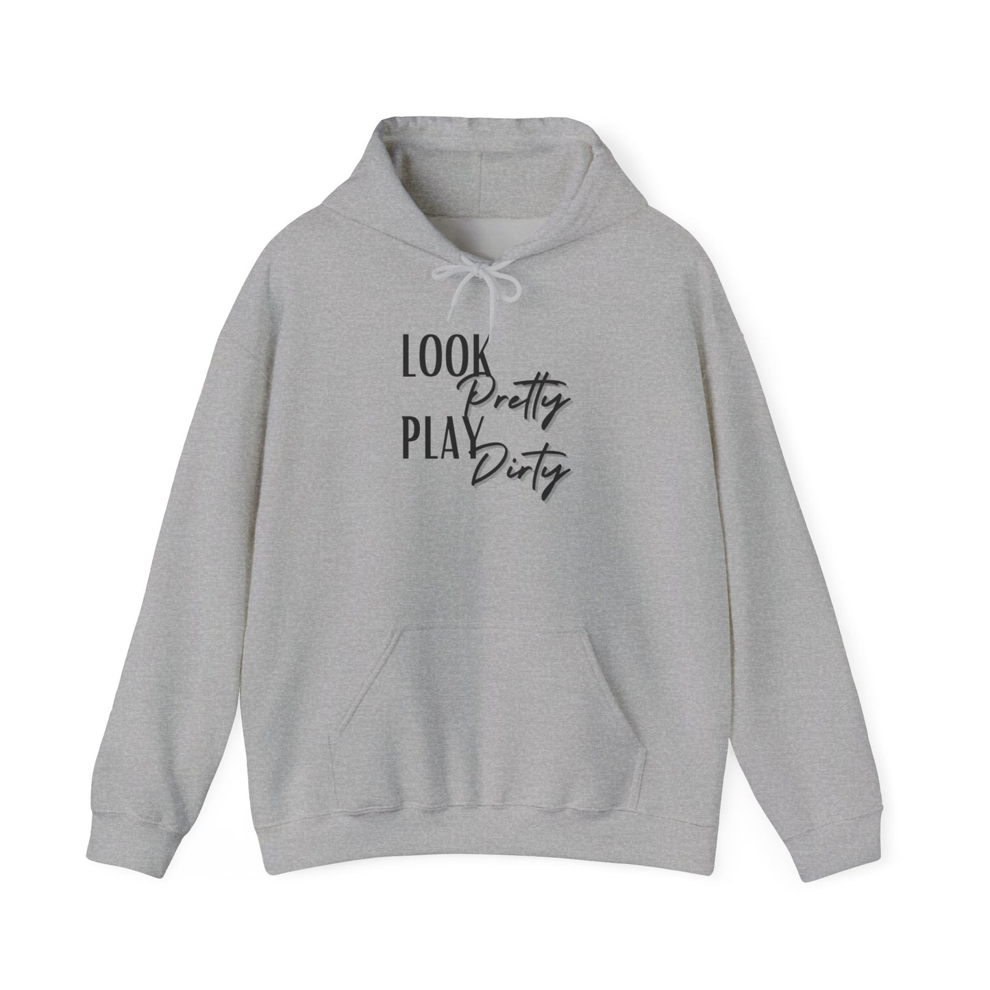 Look Pretty Play Dirty Hoodie