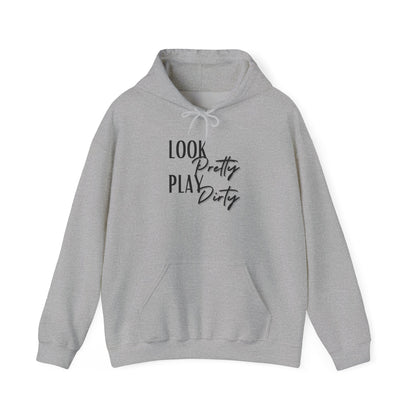 Look Pretty Play Dirty Hoodie