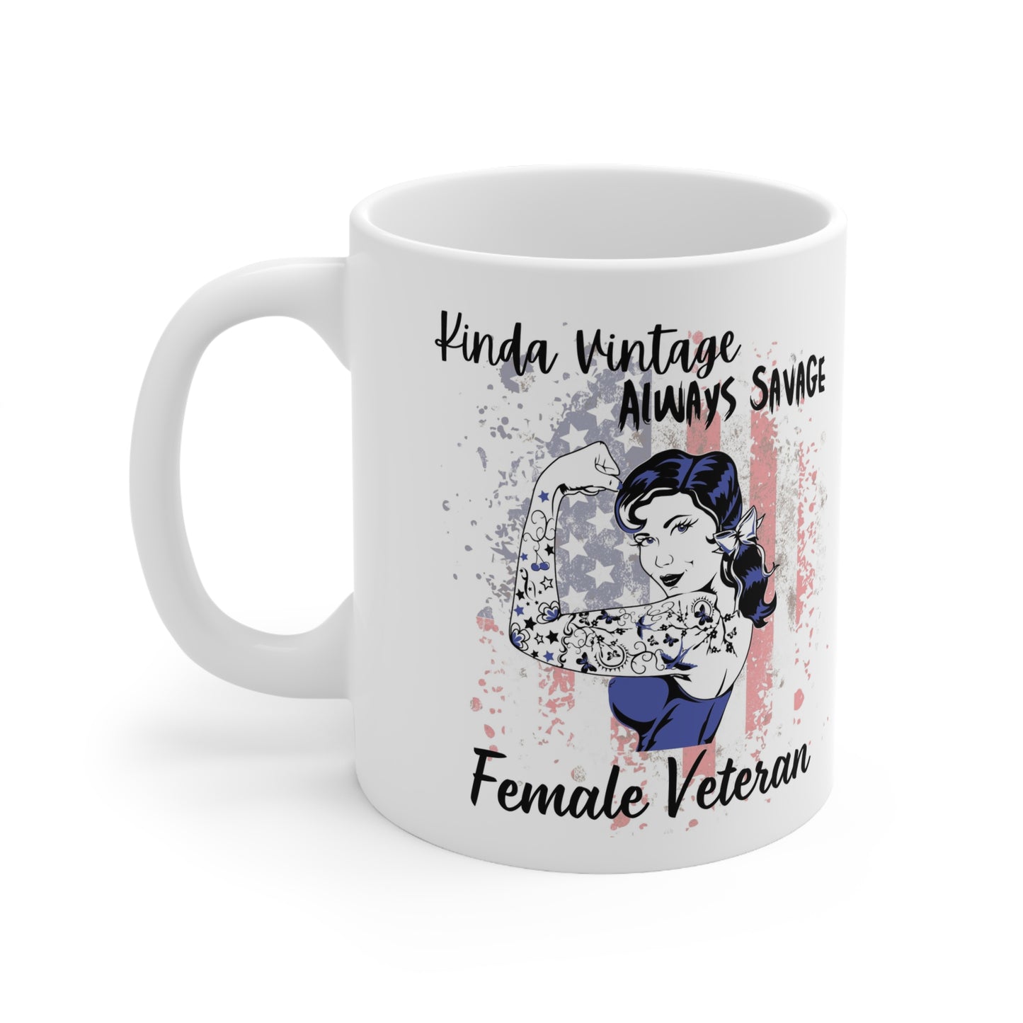 Kinda Vintage Always Savage Female Veteran Ceramic Mug 11oz