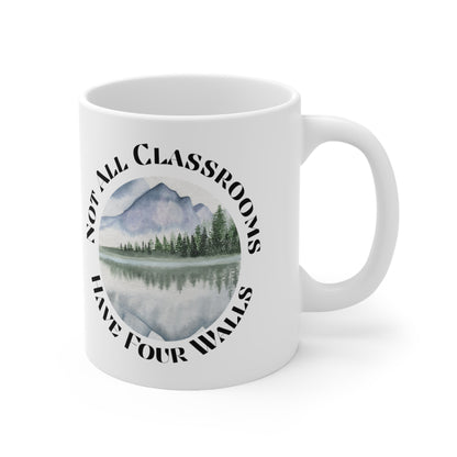 Not all Classrooms have four walls Ceramic Mug 11oz