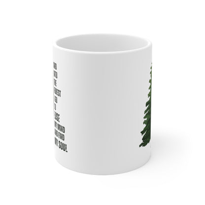 Into the Forest I Go Ceramic Mug 11oz