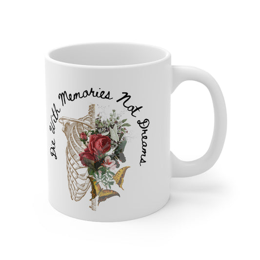 Die With Memories Not Dreams Ceramic Mug 11oz