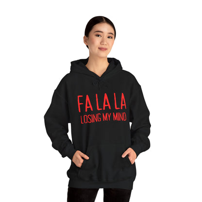 FA LA LA LOSING MY MIND Hoodie