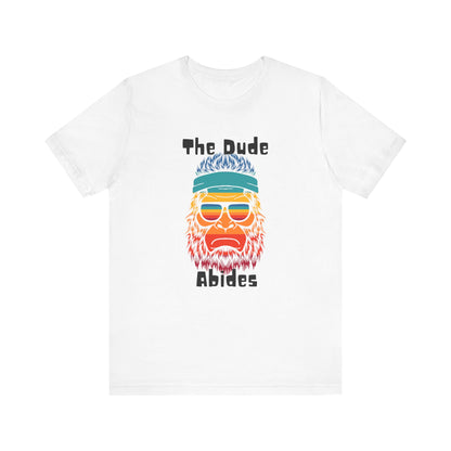 The Dude Abides BigFoot Unisex Jersey Short Sleeve Tee