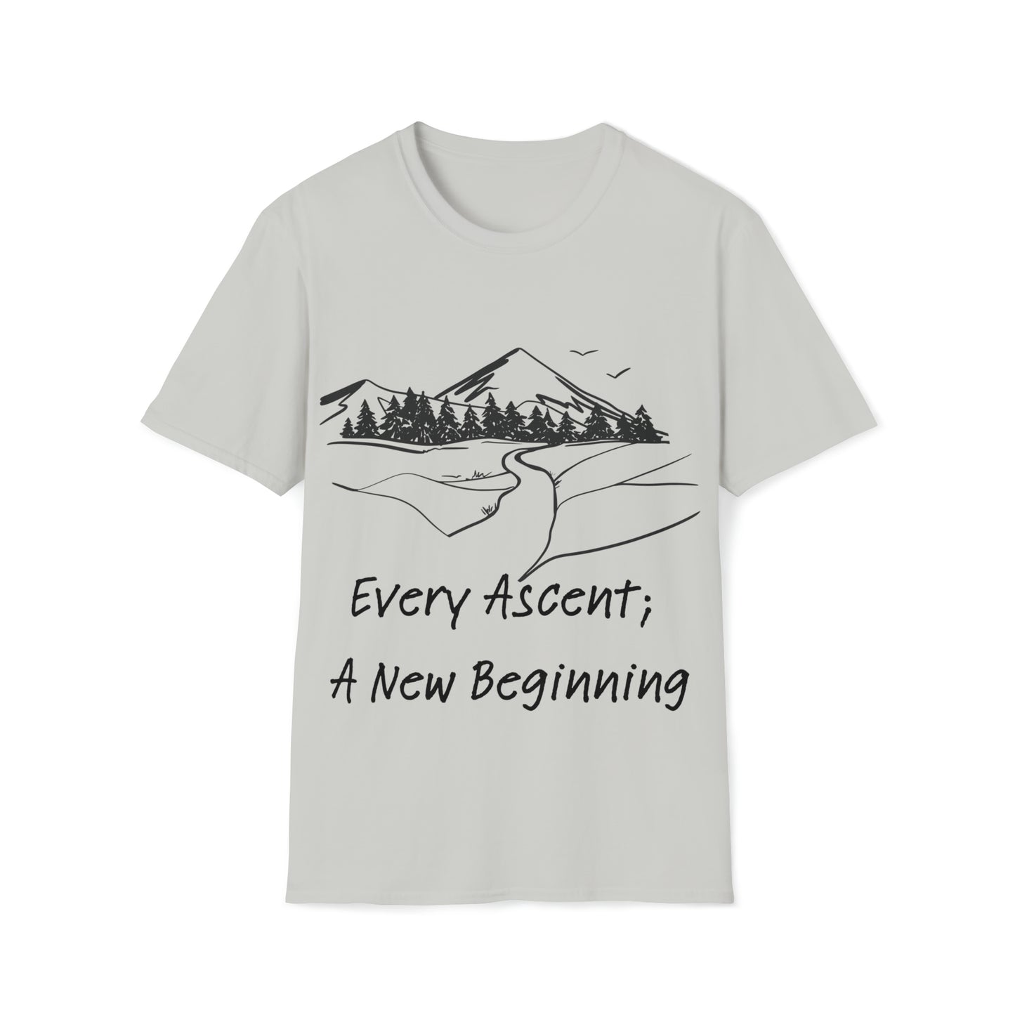 Every Ascent; A New Beginning Softstyle T-Shirt