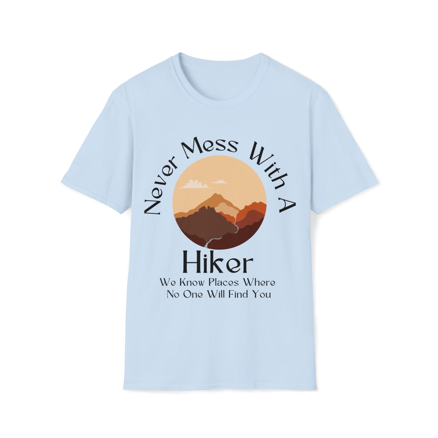 Never Mess with a Hiker T-Shirt