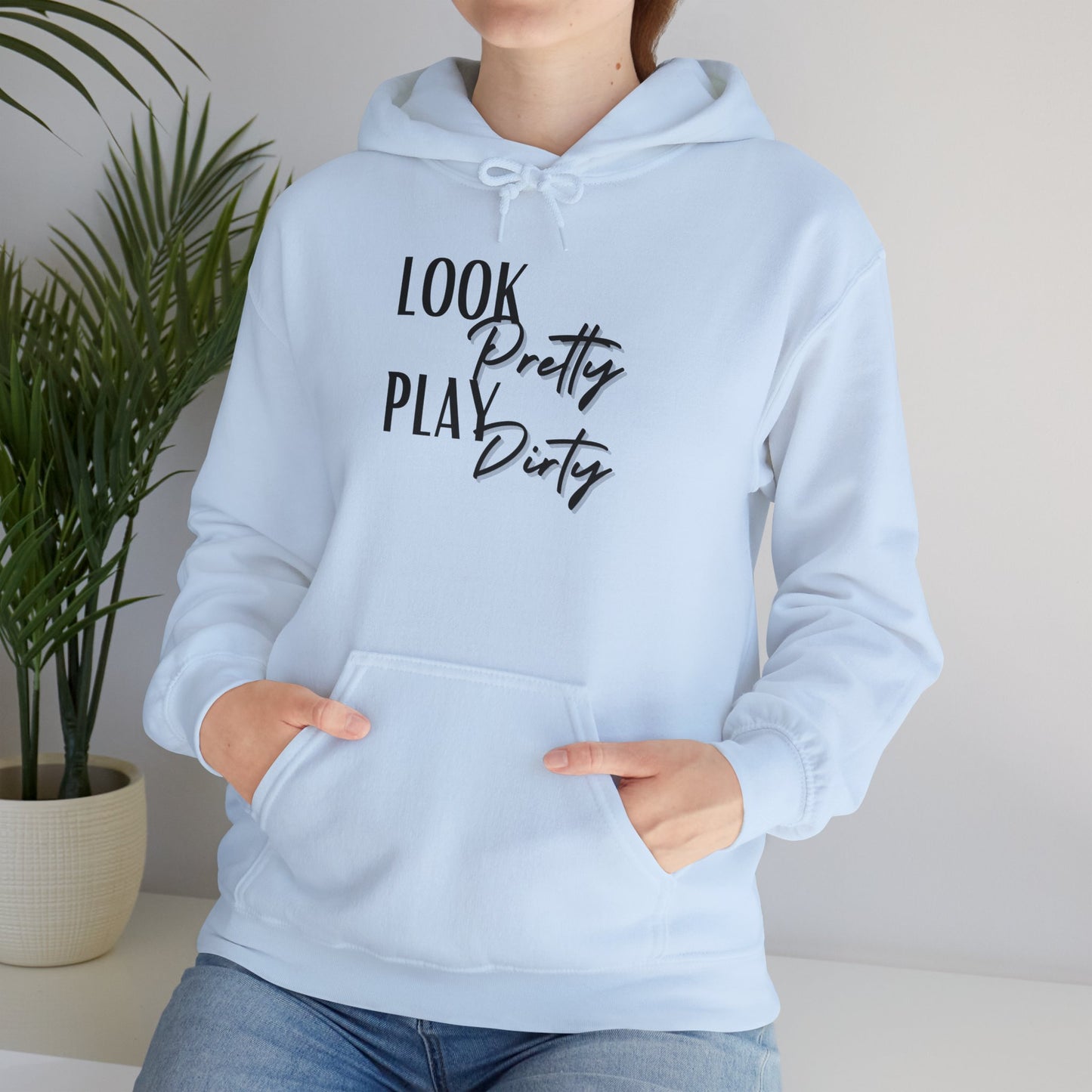 Look Pretty Play Dirty Hoodie