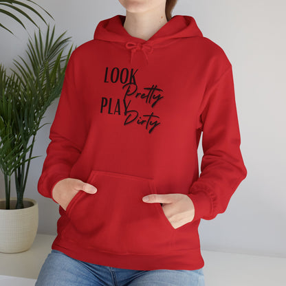 Look Pretty Play Dirty Hoodie