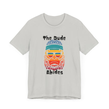 The Dude Abides BigFoot Unisex Jersey Short Sleeve Tee