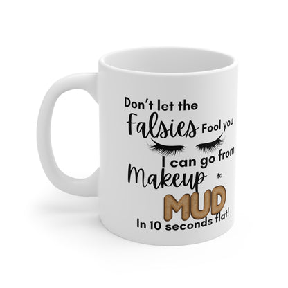 From Makeup to Mud Ceramic Mug 11oz