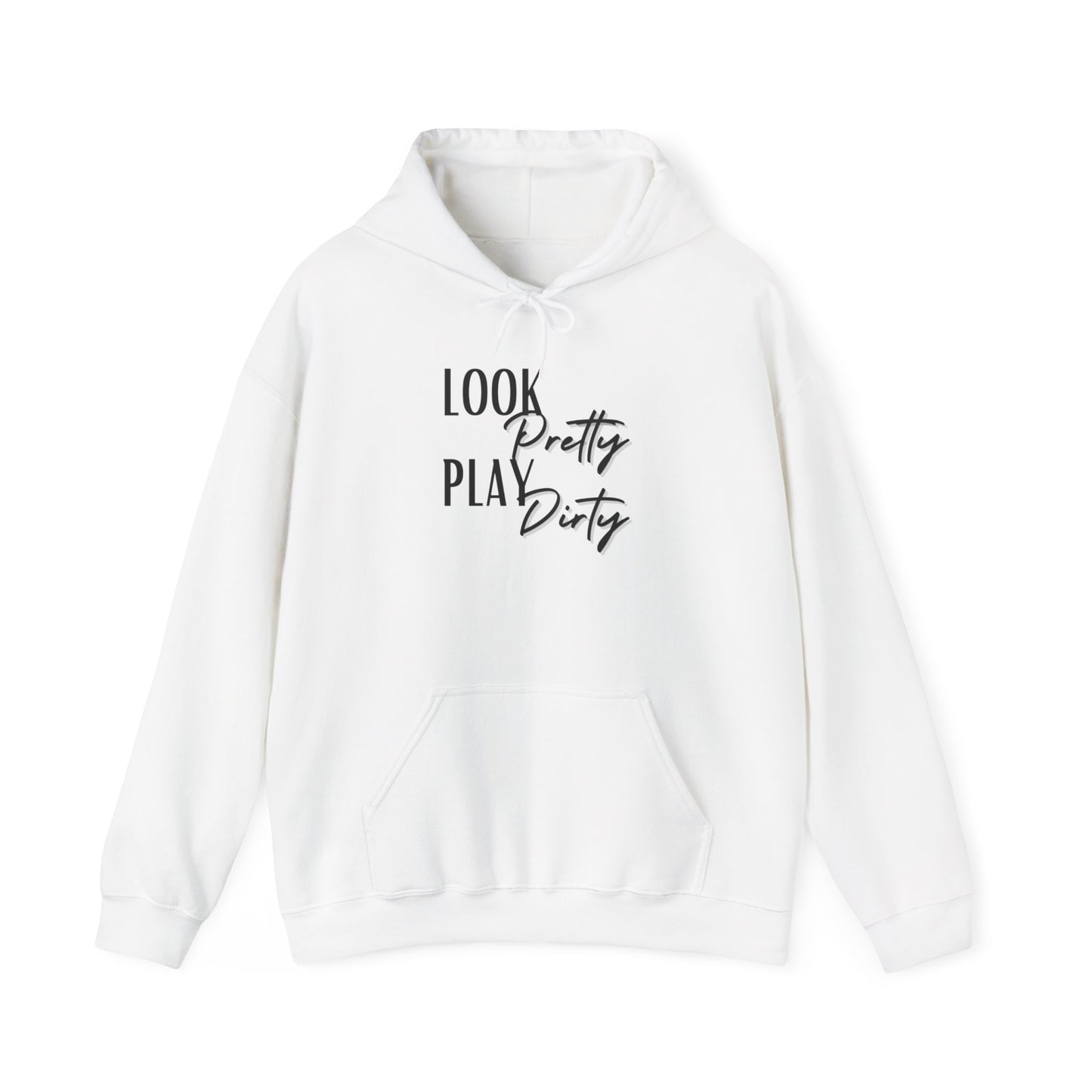 Look Pretty Play Dirty Hoodie