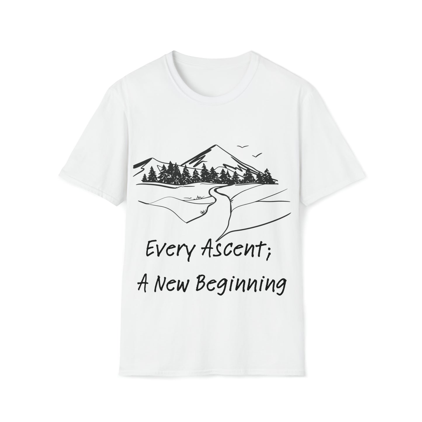 Every Ascent; A New Beginning Softstyle T-Shirt