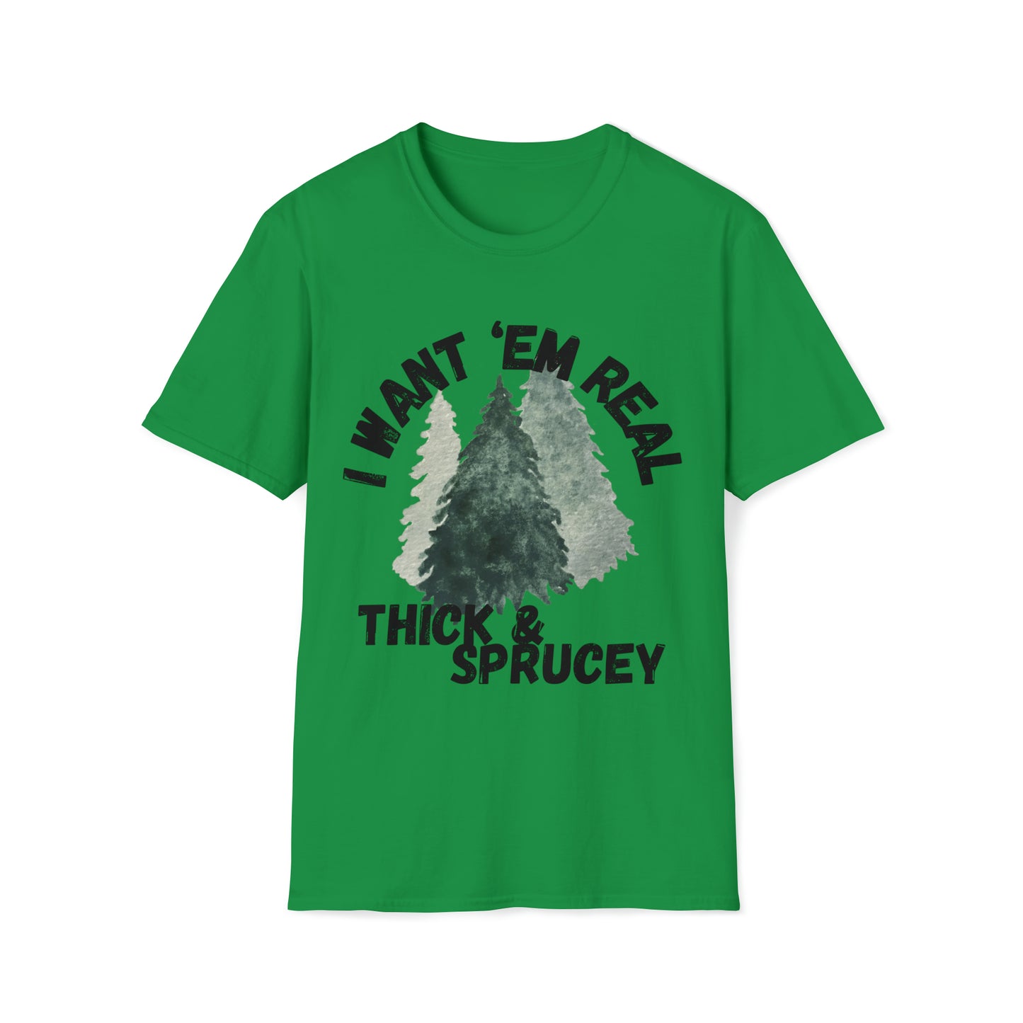 Thick and Sprucey T-Shirt