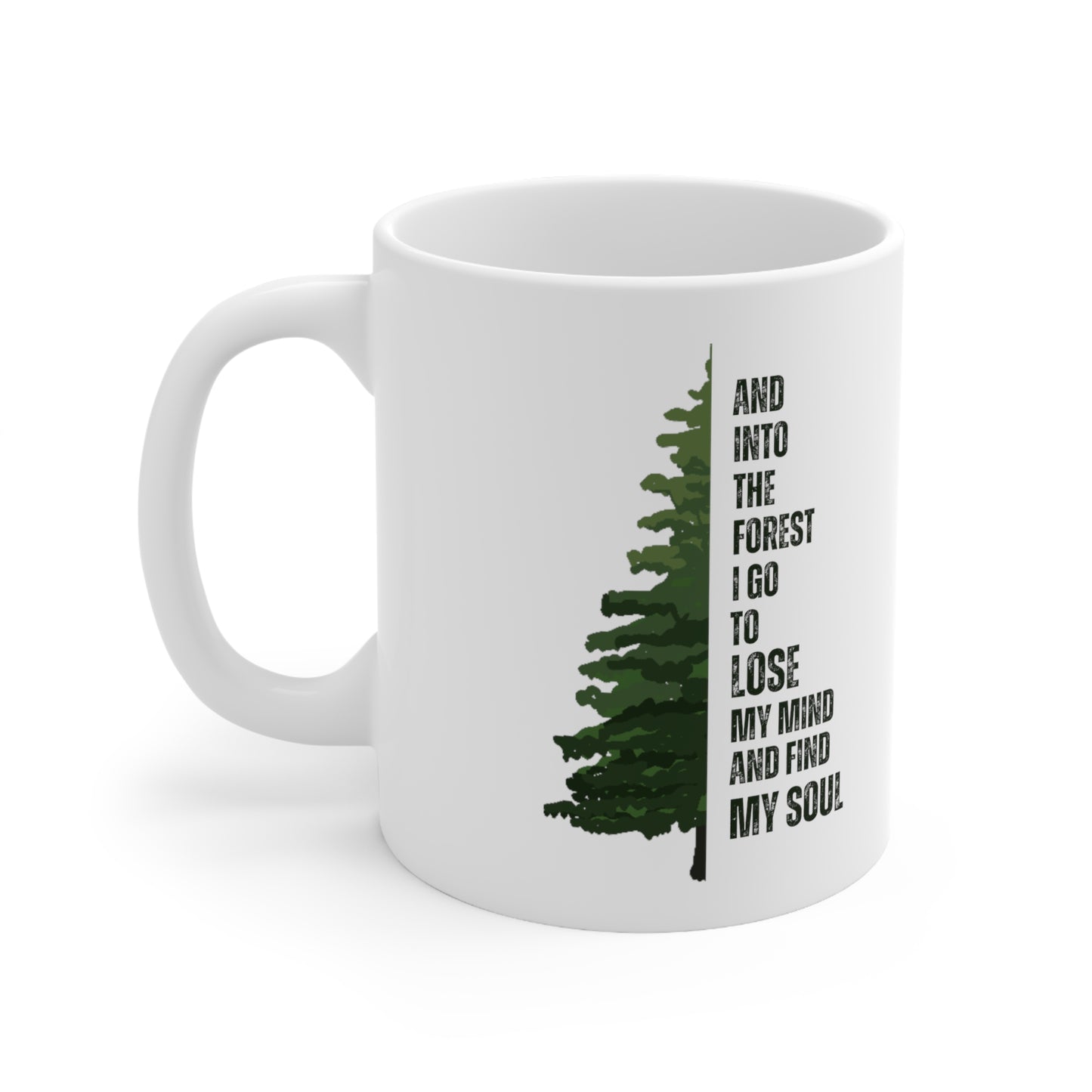 Into the Forest I Go Ceramic Mug 11oz