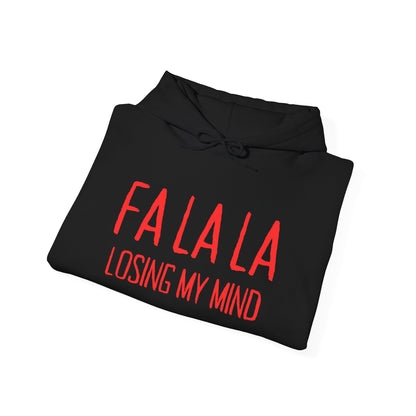 FA LA LA LOSING MY MIND Hoodie