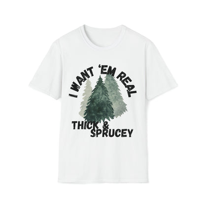 Thick and Sprucey T-Shirt