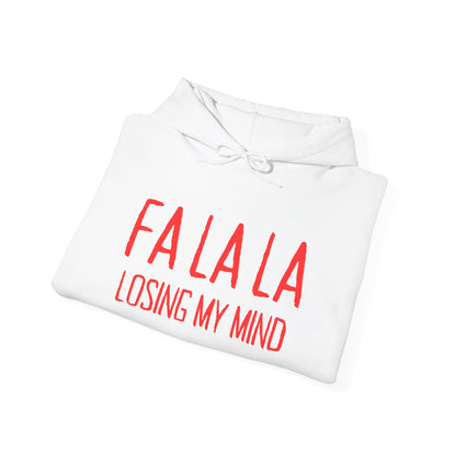 FA LA LA LOSING MY MIND Hoodie