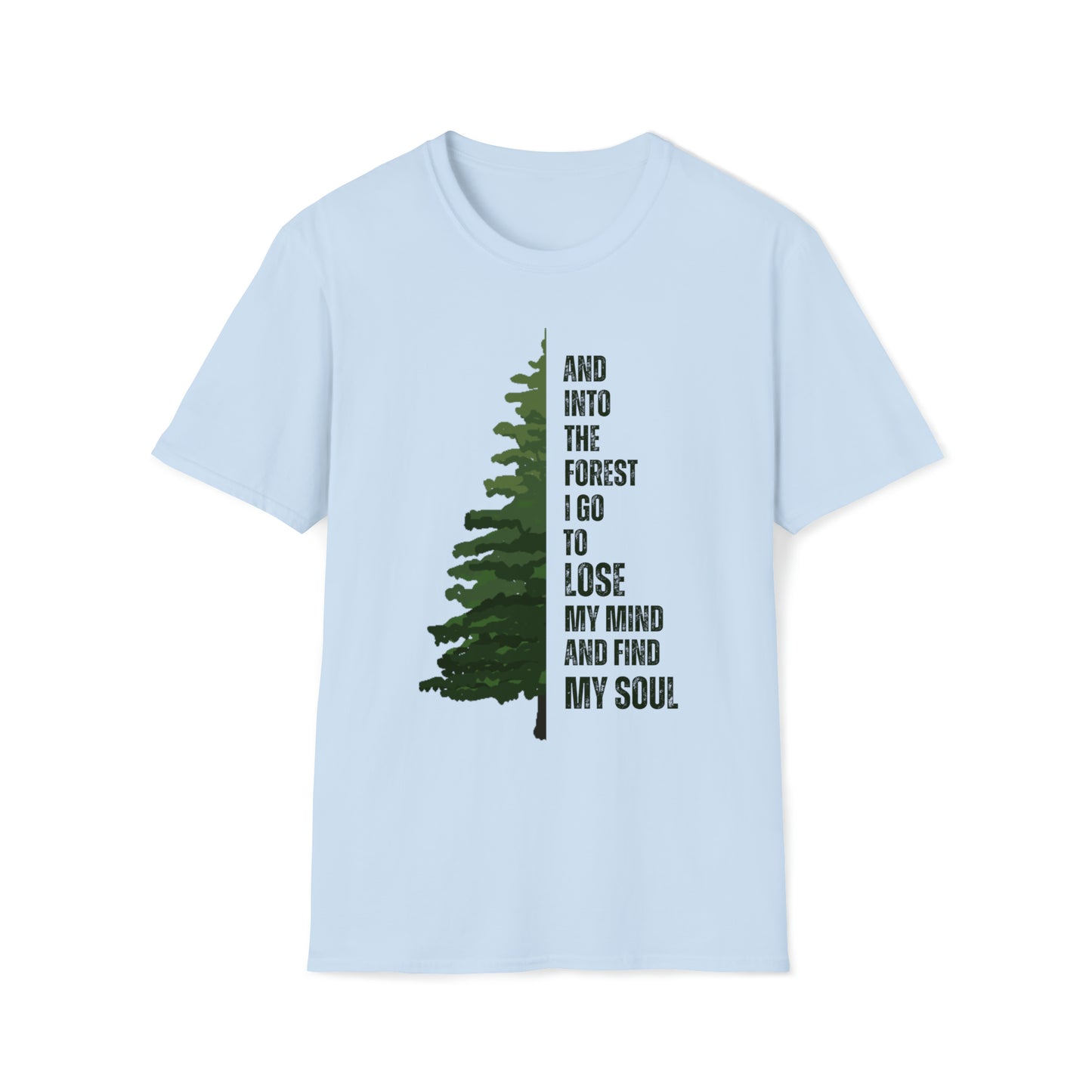 Into the Forest I go T-Shirt