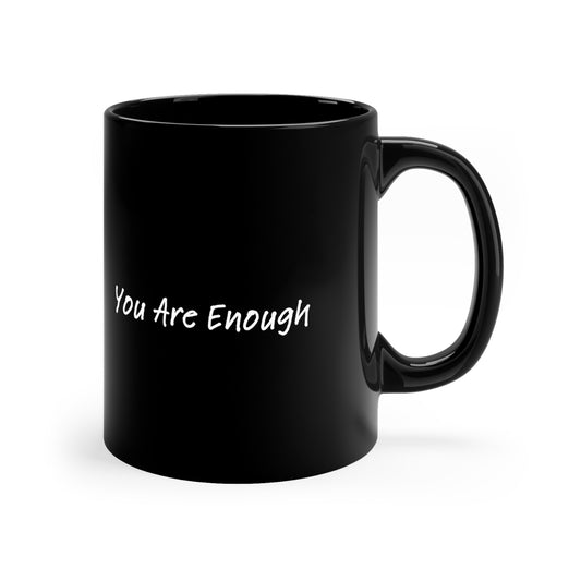 You are Enough 11oz Black Mug