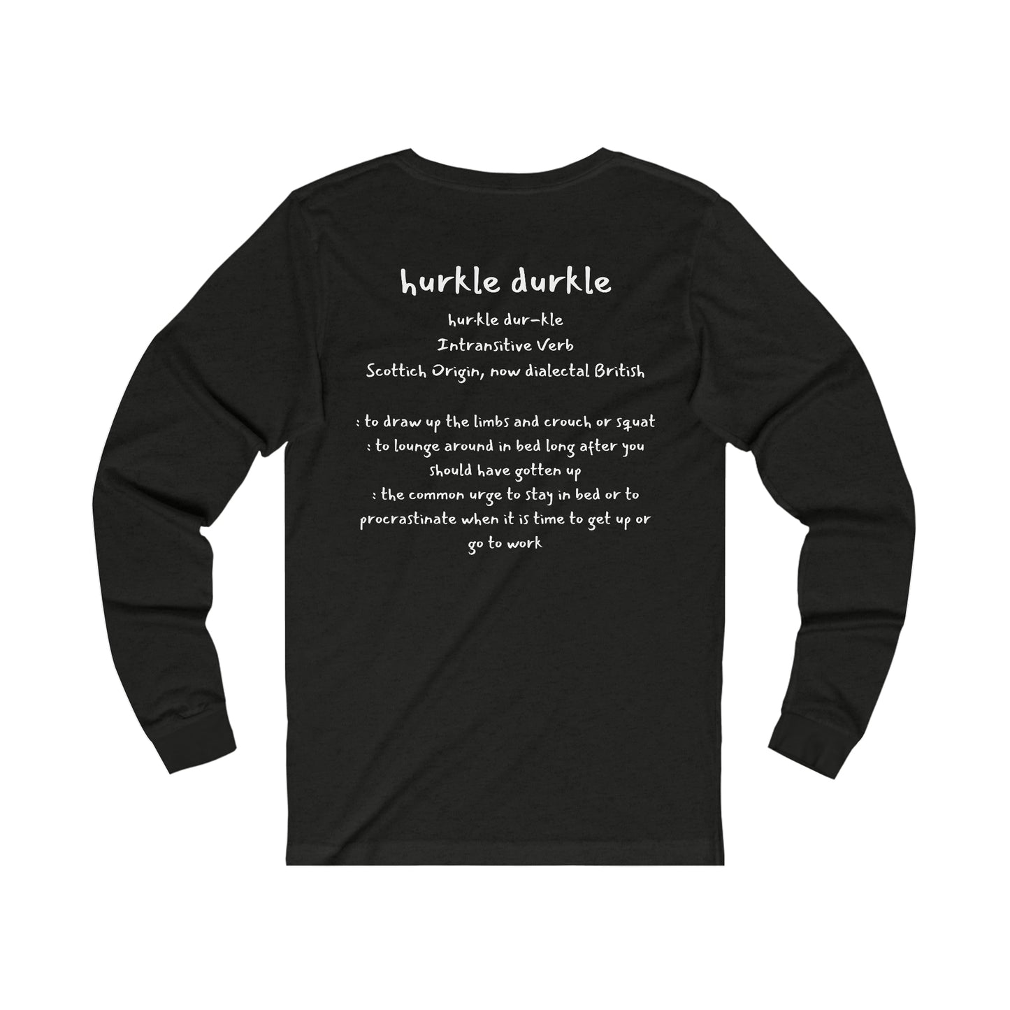 Hurkle Durkle Long Sleeve Tee