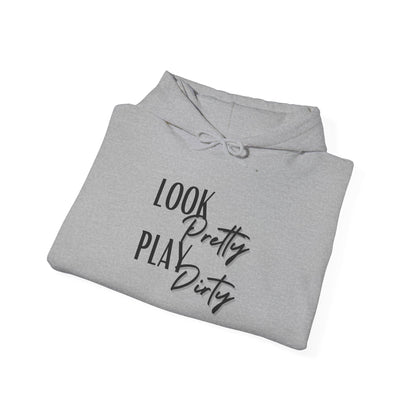 Look Pretty Play Dirty Hoodie