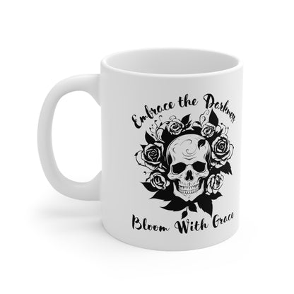 Embrace the Darkness Bloom With Grace Ceramic Mug 11oz