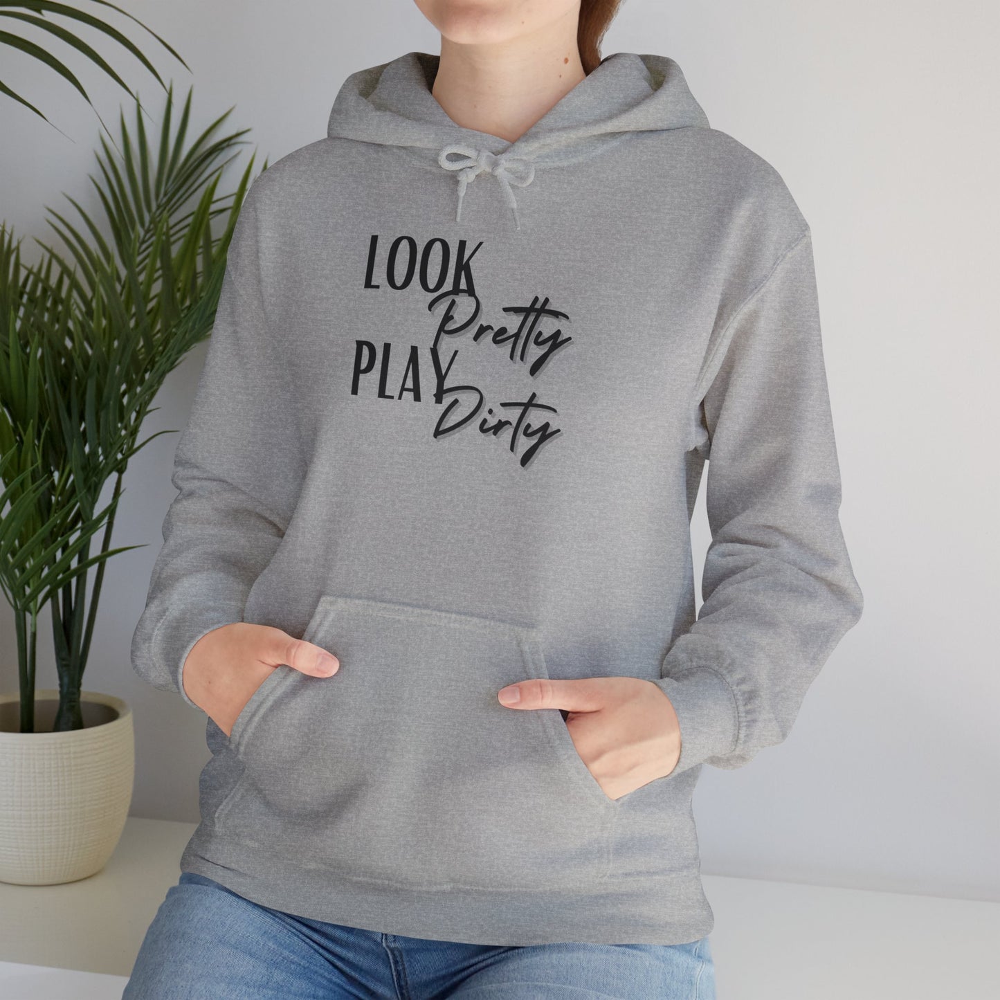 Look Pretty Play Dirty Hoodie