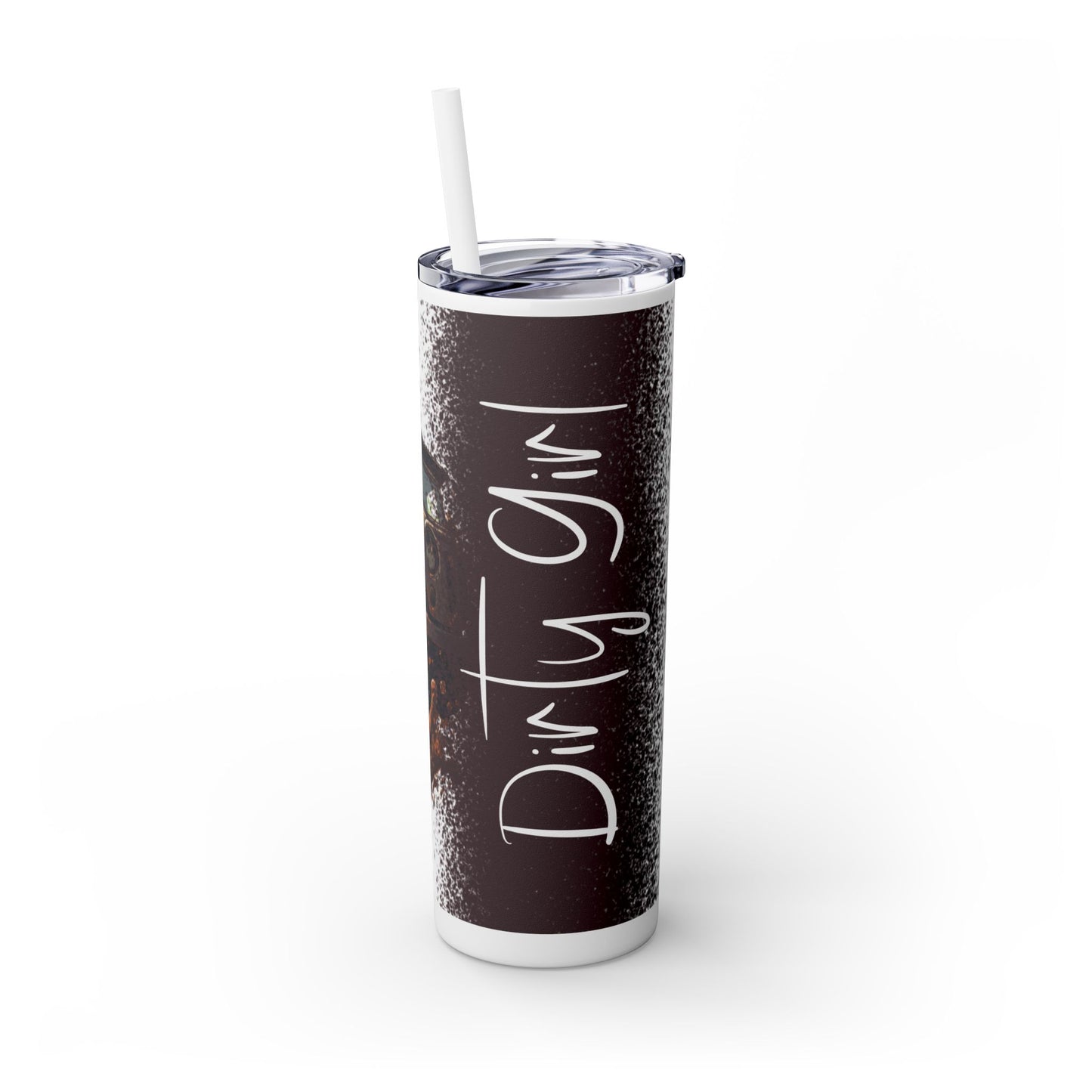 Dirty Girl Skinny Tumbler with Straw, 20oz