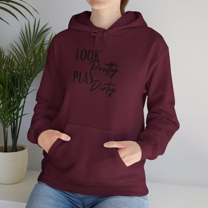 Look Pretty Play Dirty Hoodie