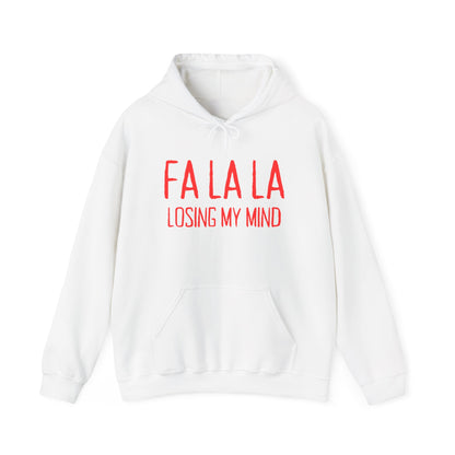 FA LA LA LOSING MY MIND Hoodie