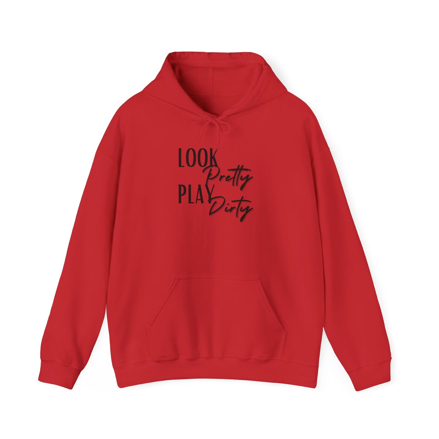 Look Pretty Play Dirty Hoodie