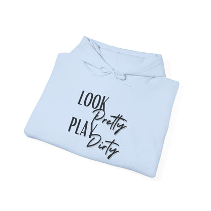 Look Pretty Play Dirty Hoodie